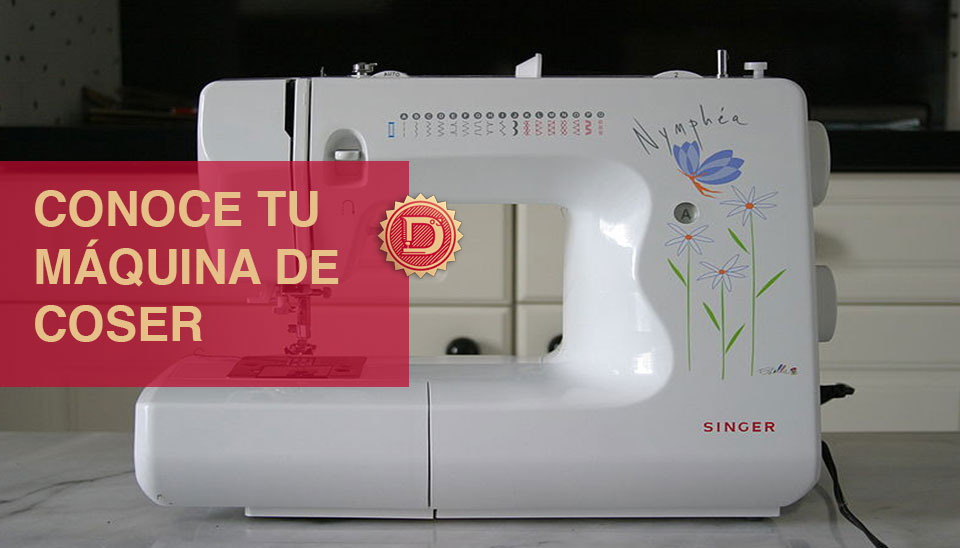 Conoce tu máquina de coser